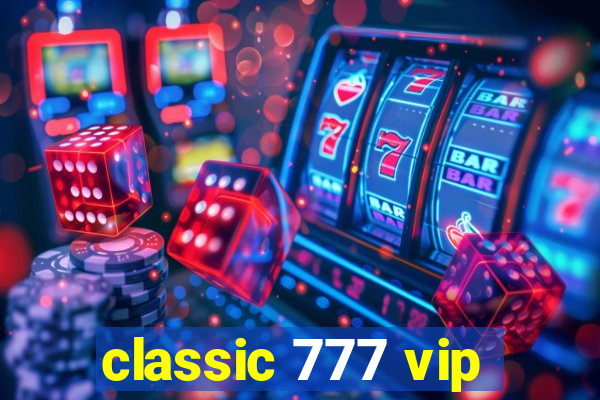 classic 777 vip